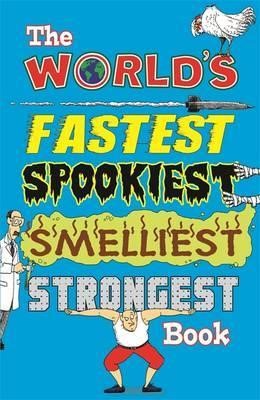 The World's Fastest Spookiest Smelliest Strongest Book (Paperback)