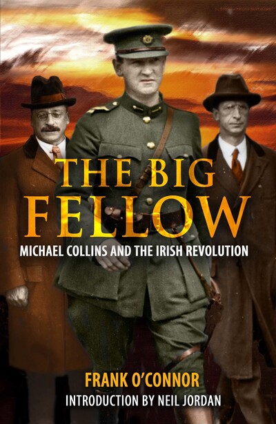 The Big Fellow Michael Collins and the Irish Revolution