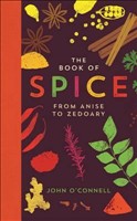 The Book of Spice: From Anise to Zedoary