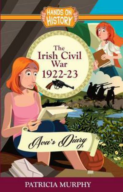 The Irish Civil War 1922-23 Ava's Diary