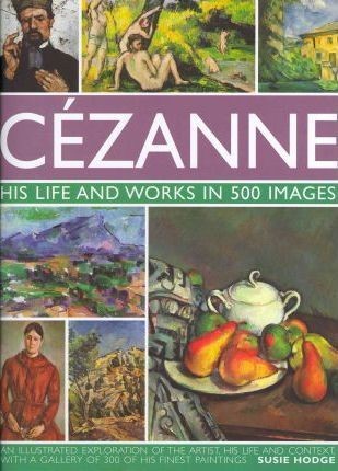 The Life and Works of Cezanne