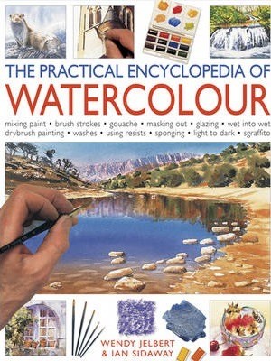 The Practical Encyclopedia of WATERCOLOUR