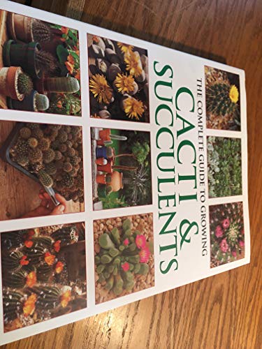 Cactus and Succulents The Complete Guide to Growing