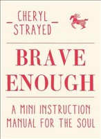 Brave Enough A Mini Instruction Manual for the Soul