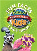 Ripley's Fun Facts AND Silly Stories Kids' Annual 2016 One Zany Day!