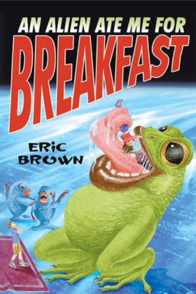 An Alien Ate Me for Breakfast (Paperback)