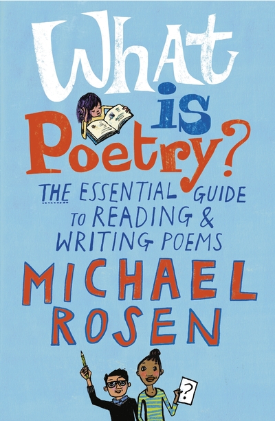 What Is Poetry? The Essential Guide to Reading and Writing Poems