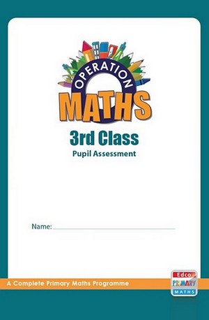 [Without Whiteboard (Not supplied by publisher)]  Operation Maths 3rd Class Pupil Assessment Only