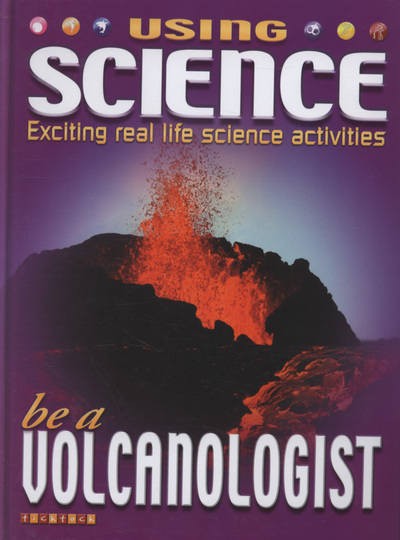 USING SCIENCE BE A VOLCANOLOGIST