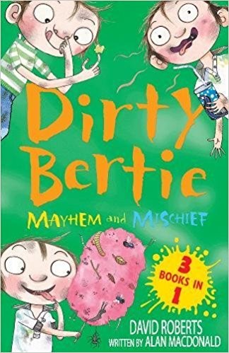 DIRTY BERTIE MAYHEM AND MISCHIEF