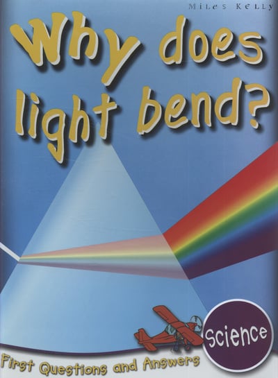 WHY DOES LIGHT BEND?