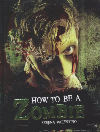 HOW TO BE A ZOMBIE