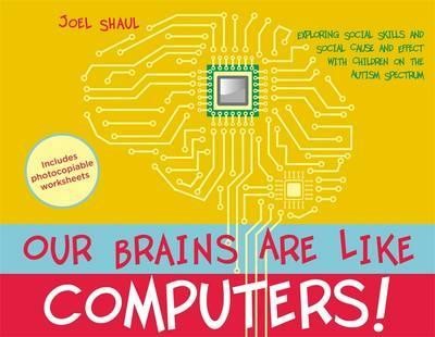 Our Brains are Like Computers! Exploring Social Skills and Social Cause and Effect with Children on the Autism Spectru