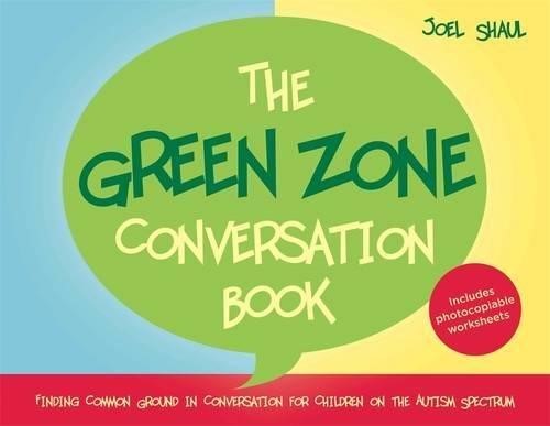 The Green Zone Conversation Book Finding Common Ground in Conversation for Children on the Autism Spectrum