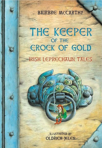 The Keeper of the Crock of Gold Irish Leprechaun Tales