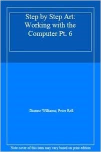 Step by Step Art 6 Working with the Computer