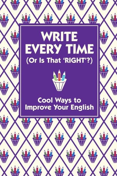 Write Every Time (Or Is That Right)