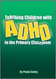 Teaching Children with ADHD in the Primary Classroom