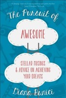 Pursuit of Awesome Stellar Musings AND Advice on Achieving Your Dreams, The