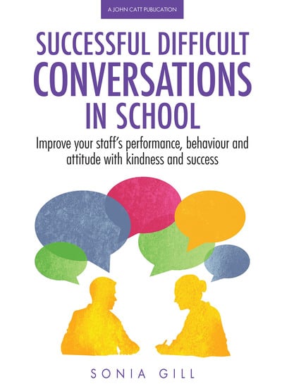 Successful Difficult Conversations Improve your team's performance, behaviour and attitude with kindness and success