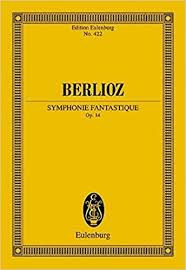 Berlioz Symphonie Fantastique, Opus 14