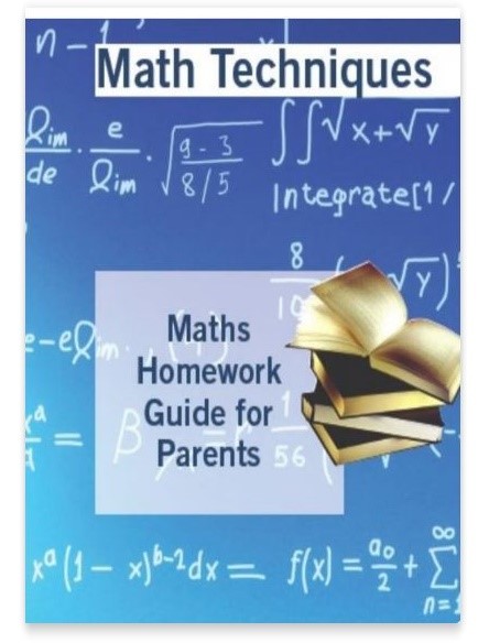 Math Techniques Math Homework Guide for Parents