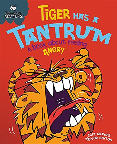 Behaviour Matters Tiger Has a Tantrum - A book about feeling angry