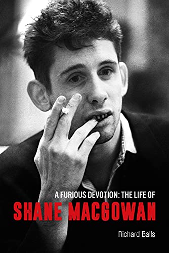 [N/A] A Furious Devotion The Life of Shane MacGowan