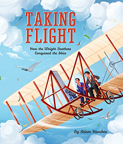 Taking Flight  How the Wright Brothers Conquered the Skies