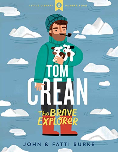 Tom Crean The Brave Explorer