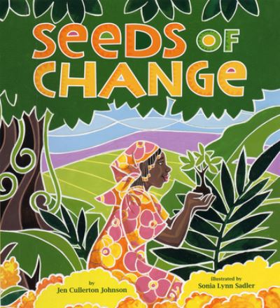 Seeds Of Change : Wangari's Gift to the World