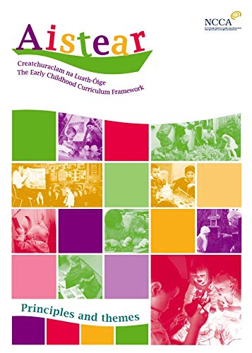 Aistear: The Early Childhood Curriculum Framework Principles and Themes