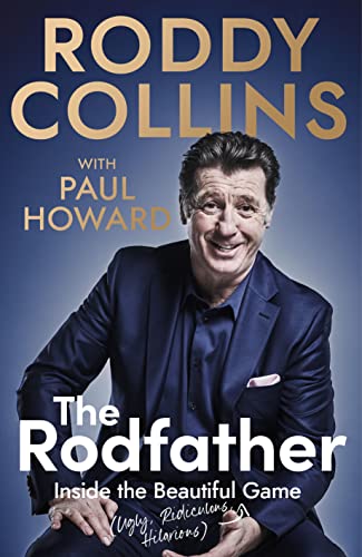 The Rodfather: Inside the Beautiful (Ugly, Ridiculous, Hilarious) Game Home / Memoir and Biography / The Rodfather: Inside the Beautiful (Ugly, Ridiculous, Hilarious) Game ISBN:9781844885954  Format:Hardback  Published:06/10/2022 by Penguin Books Ltd  The Rodfather: Inside the Beautiful (Ugly, Ridiculous, Hilarious) Game