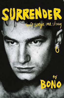 Surrender : The Autobiography: 40 Songs, One Story