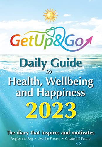 [OLD EDITION] The Get UP and Go Daily Guide to Good Health, Wellbeing and Happiness