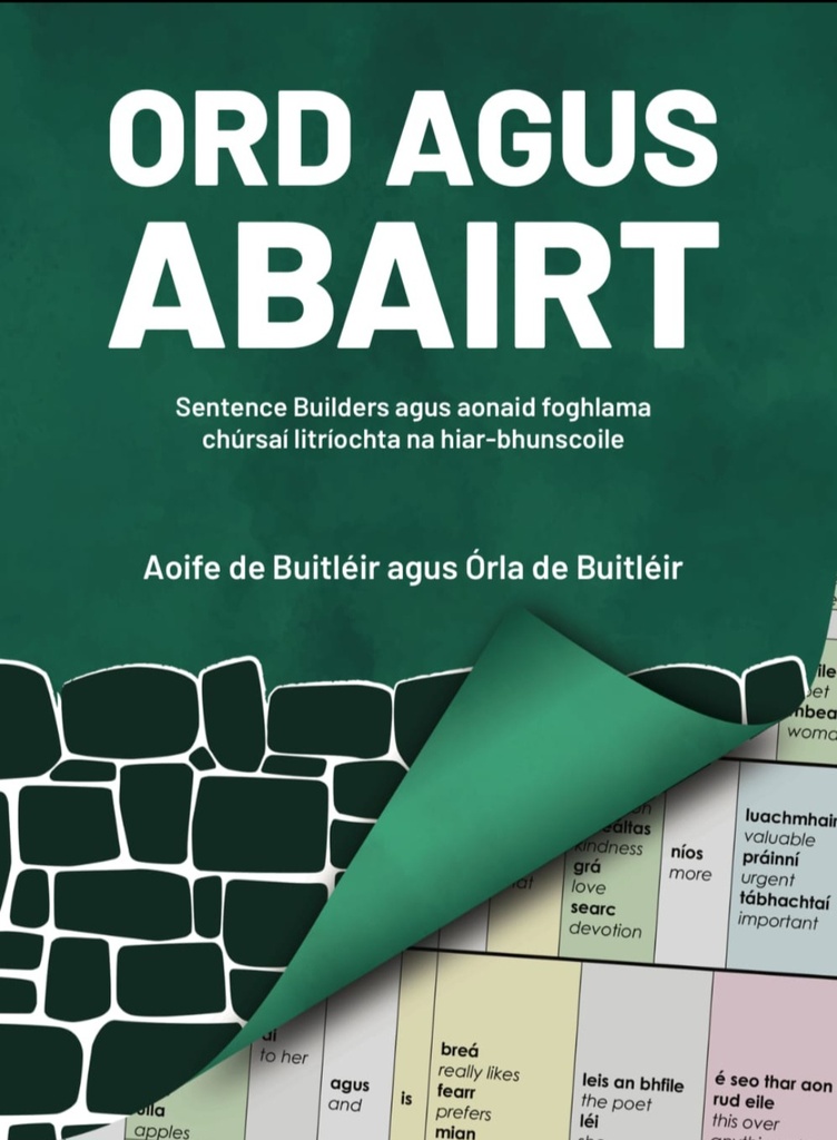 Ord agus Abairt : Sentence Builder agus aonaid fhoghlamtha chursai litriochta na meanscoile