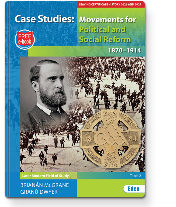 [Available November] CASE STUDIES 2026/2027 - LC Later ModernIrish History Topic 2 - Movements for Reform 1870-1914 + FREE e-book