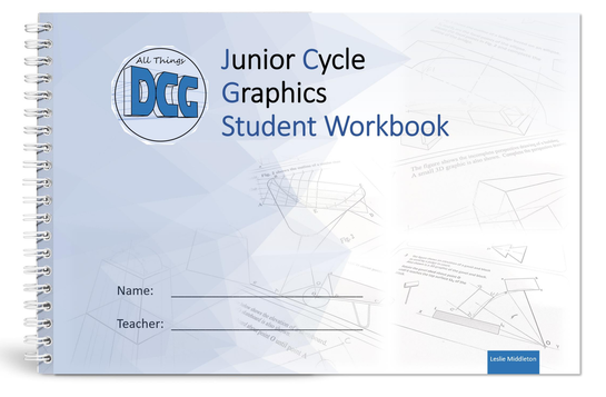 All Things DCG Junior Cycle Graphics Student Workbook 2024