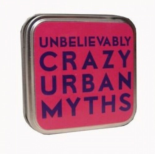 Crazy Urban Myths