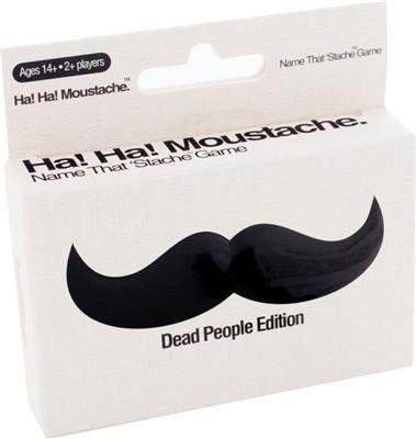 Ha! Ha! Moustache (Dead People)