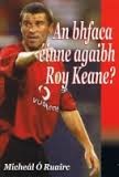 [6660012140336] An Bhfaca Einne Agaibh Roy Keane?