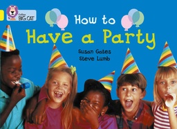 [9780007185740] Big Cat Yellow How To Have a Party Non Fiction