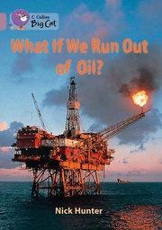 [9780007428342] Big Cat Pearl When We Run Out of Oil Non Fiction