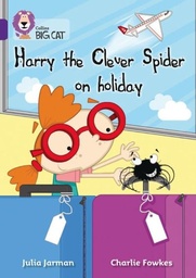 [9780007461806] Big Cat Purple Harry Clever Spider on Holiday