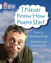 [9780007462049] Big Cat White I Never Know How Poems Start Fiction