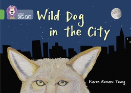 [9780007539772] Big Cat Green Wild Dog In The City NF