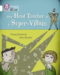 [9780007591220] Big Cat White Our Headteacher is a Super Villain!