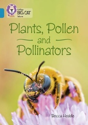 [9780008163853] Big Cat Topaz Plants Pollen And Pollinators