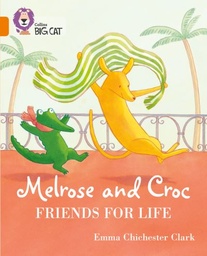 [9780008320935] Big Cat Orange Melrose and Croc Friends For Life