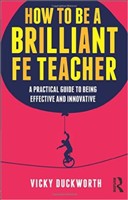 [9780415519021] How to be a Brilliant FE Teacher A Practical Guide to Being Effective and Innovative